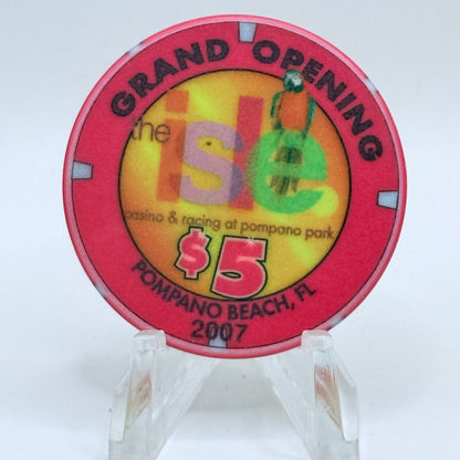 Isle Casino/Pompano Park Racing Pompano Beach Florida 2007 'Grand Opening' LE $5 Casino Chip