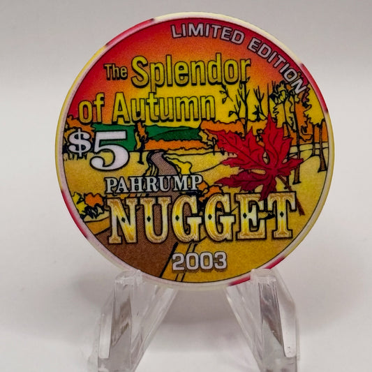 Pahrump Nugget Hotel & Gambling Hall Pahrump Nevada 2003 'The Splendor Of Autumn' LE $5 Casino Chip E1683